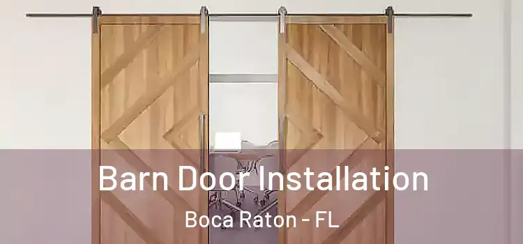 Barn Door Installation Boca Raton - FL