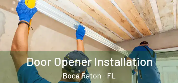 Door Opener Installation Boca Raton - FL