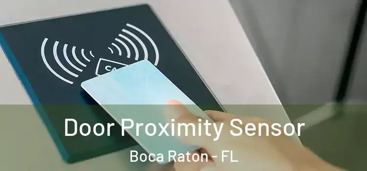  Door Proximity Sensor Boca Raton - FL