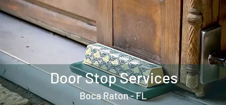 Door Stop Services Boca Raton - FL