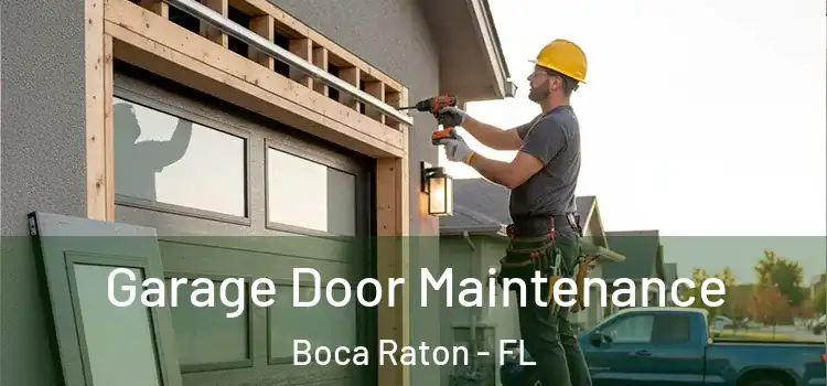 Garage Door Maintenance Boca Raton - FL