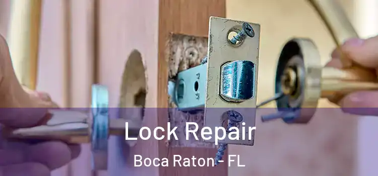 Lock Repair Boca Raton - FL