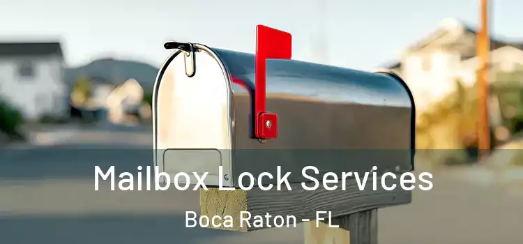 Mailbox Lock Services Boca Raton - FL