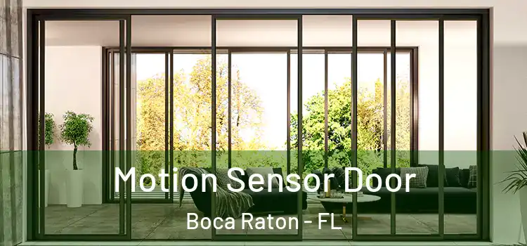  Motion Sensor Door Boca Raton - FL