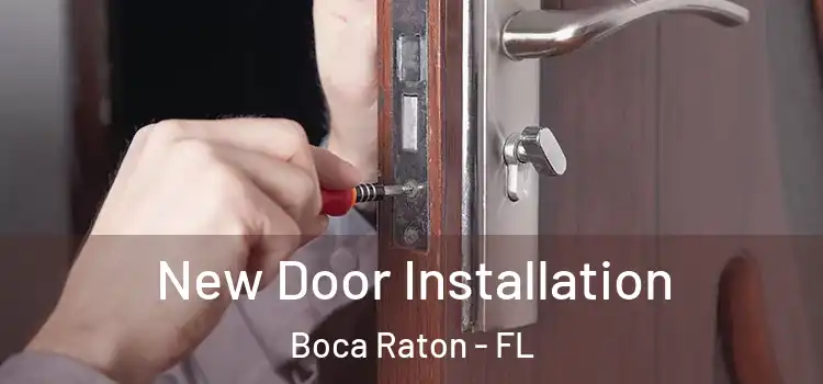 New Door Installation Boca Raton - FL