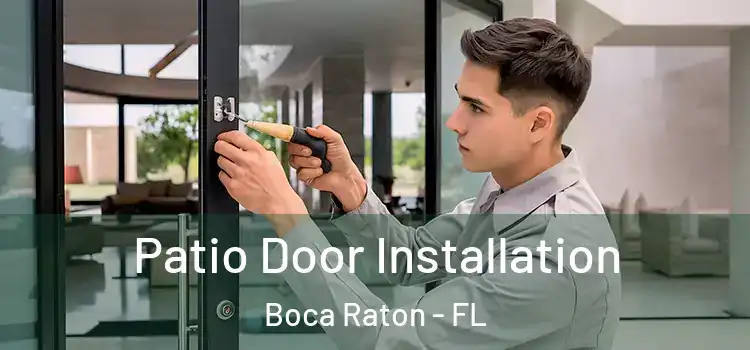 Patio Door Installation Boca Raton - FL