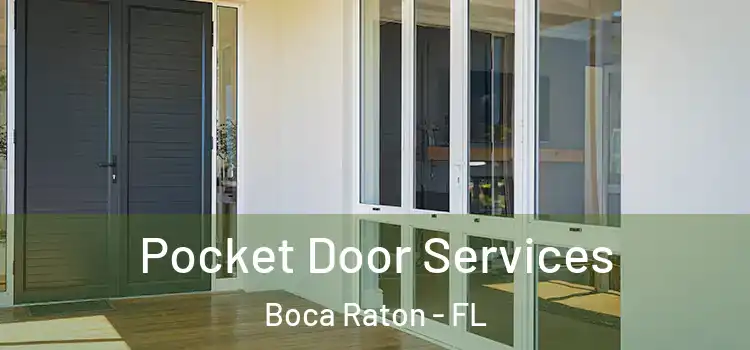 Pocket Door Services Boca Raton - FL