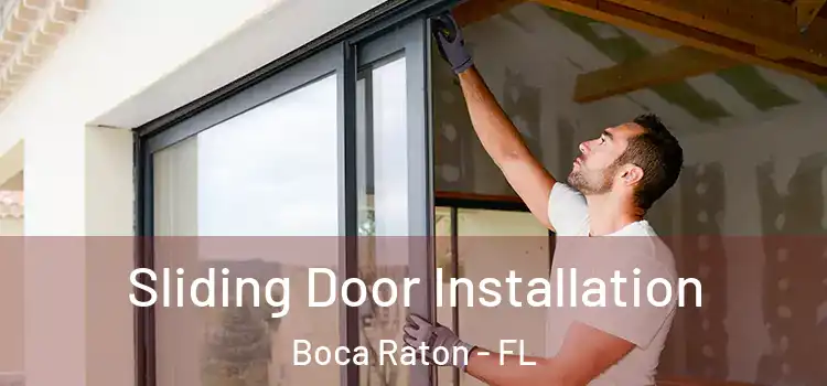 Sliding Door Installation Boca Raton - FL